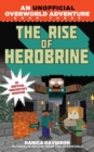 The Rise of Herobrine : An Unofficial Overworld Adventure, Book Three - Book