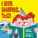 I Love Sharks, Too! - Book