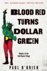 Blood Red Turns Dollar Green : A Novel - Book