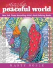Marty Noble's Peaceful World : New York Times Bestselling Artists' Adult Coloring Books - Book