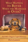 What Happens to Rover When the Marriage is Over? : And Other Doggone Legal Dilemmas - eBook