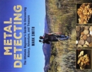 Metal Detecting : The Ultimate Beginner's Guide to Uncovering History, Adventure, and Treasure - Book