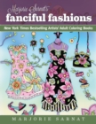Marjorie Sarnat's Fanciful Fashions : New York Times Bestselling Artists' Adult Coloring Books - Book