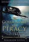 The Golden Age of Piracy : The Truth Behind Pirate Myths - eBook