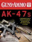 Guns & Ammo Guide to AK-47s : A Comprehensive Guide to Shooting, Accessorizing, and Maintaining the Most Popular Firearm in the World - eBook