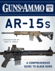 Guns & Ammo Guide to AR-15s : A Comprehensive Guide to Black Guns - eBook