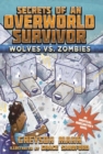 Wolves vs. Zombies : Secrets of an Overworld Survivor, #3 - Book