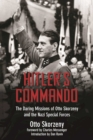 Hitler's Commando : The Daring Missions of Otto Skorzeny and the Nazi Special Forces - eBook
