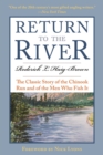 Return to the River : The Classic Story of the Chinook Run and of the Men Who Fish It - eBook