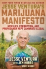 Jesse Ventura's Marijuana Manifesto : How Lies, Corruption, and Propaganda Kept Cannabis Illegal - eBook