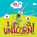 I Am a Unicorn! - eBook