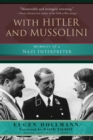 With Hitler and Mussolini : Memoirs of a Nazi Interpreter - eBook