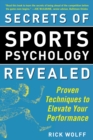Secrets of Sports Psychology Revealed : Proven Techniques to Elevate Your Performance - eBook