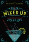 Mixed Up : Cocktail Recipes (and Flash Fiction) for the Discerning Drinker (and Reader) - eBook