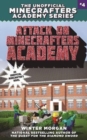 Attack on Minecrafters Academy : The Unofficial Minecrafters Academy Series, Book Four - Book