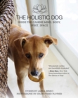 The Holistic Dog : Inside the Canine Mind, Body, Spirit, Space - eBook
