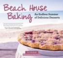 Beach House Baking : An Endless Summer of Delicious Desserts - Book