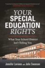 Your Special Education Rights : What Your School District Isn't Telling You - eBook