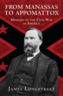 From Manassas to Appomattox : Memoirs of the Civil War in America - eBook