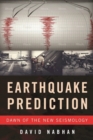 Earthquake Prediction : Dawn of the New Seismology - Book