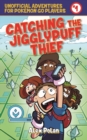Catching the Jigglypuff Thief : Unofficial Adventures for Pokemon GO Players, Book One - Book