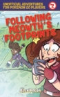 Following Meowth's Footprints : Unofficial Adventures for Pokemon GO Players, Book Two - Book