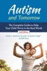 Autism and Tomorrow : The Complete Guide to Helping Your Child Thrive in the Real World - eBook