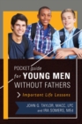 Pocket Guide for Young Men without Fathers : Important Life Lessons - eBook