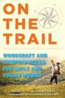 On the Trail : Woodcraft and Camping Skills for Girls and Young Women - eBook