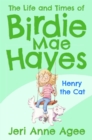 Henry the Cat : The Life and Times of Birdie Mae Hayes #2 - Book