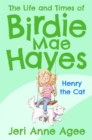 Henry the Cat : The Life and Times of Birdie Mae Hayes #2 - eBook