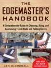 The Edgemaster's Handbook : A Comprehensive Guide to Choosing, Using, and Maintaining Fixed-Blade and Folding Knives - Book