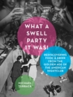 What a Swell Party It Was! : Rediscovering Food & Drink from the Golden Age of the American Nightclub - eBook