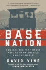 Base Nation : How U.S. Military Bases Abroad Harm America and the World - Book