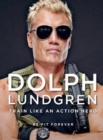 Dolph Lundgren: Train Like an Action Hero : Be Fit Forever - Book