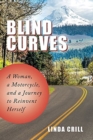 Blind Curves : A Woman, a Motorcycle, and a Journey to Reinvent Herself - Book
