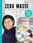 Zero Waste : Simple Life Hacks to Drastically Reduce Your Trash - eBook