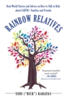Rainbow Relatives : Real-World Stories and Advice on How to Talk to Kids About LGBTQ+ Families and Friends - eBook