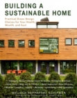 Building a Sustainable Home : Practical Green Design Choices for Your Health, Wealth, and Soul - eBook