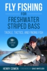 Fly Fishing for Freshwater Striped Bass : Tackle, Tactics, and Finding Fish - Book