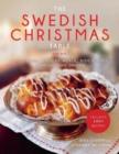 The Swedish Christmas Table : Traditional Holiday Meals, Side Dishes, Candies, and Drinks - Book