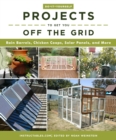 Do-It-Yourself Projects to Get You Off the Grid : Rain Barrels, Chicken Coops, Solar Panels, and More - Book
