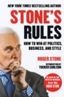 Stone's Rules : How to Win at Politics, Business, and Style - Book
