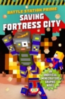 Saving Fortress City : An Unofficial Graphic Novel for Minecrafters, Book 2 - Book