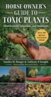 Horse Owner's Guide to Toxic Plants : Identifications, Symptoms, and Treatments - eBook