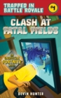 Clash At Fatal Fields : An Unofficial Novel of Fortnite - Book