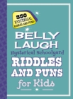 Belly Laugh Hysterical Schoolyard Riddles and Puns for Kids : 350 Hysterical Riddles and Puns! - eBook