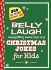 Belly Laugh Sidesplitting Santa Claus and Christmas Jokes for Kids : 350 Hilarious Christmas Jokes! - eBook