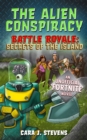 The Alien Conspiracy : An Unofficial Fortnite Novel - Book