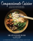 Compassionate Cuisine : 125 Plant-Based Recipes from Our Vegan Kitchen - eBook